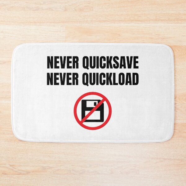Item preview, Never Quicksave Never Quickload — Anti-Quicksave Gamer Quote with Symbol designed and sold by PHRASEandSTYLE.