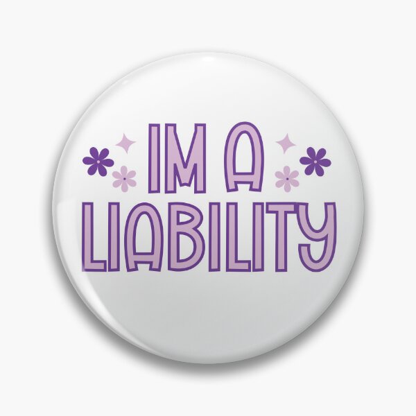 Item preview, I’m a liability  designed and sold by AlishaDesignCo.