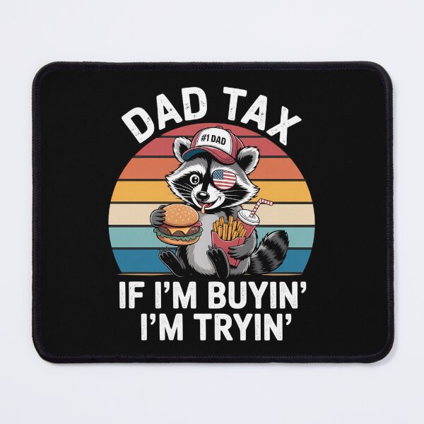 Item preview, Dad Tax If i'm Buying I'm Trying Funny Dad 4th Of July designed and sold by AsteriskDatBArt.