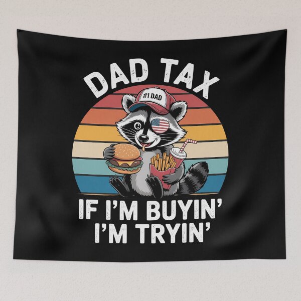 Item preview, Dad Tax If i'm Buying I'm Trying Funny Dad 4th Of July designed and sold by AsteriskDatBArt.