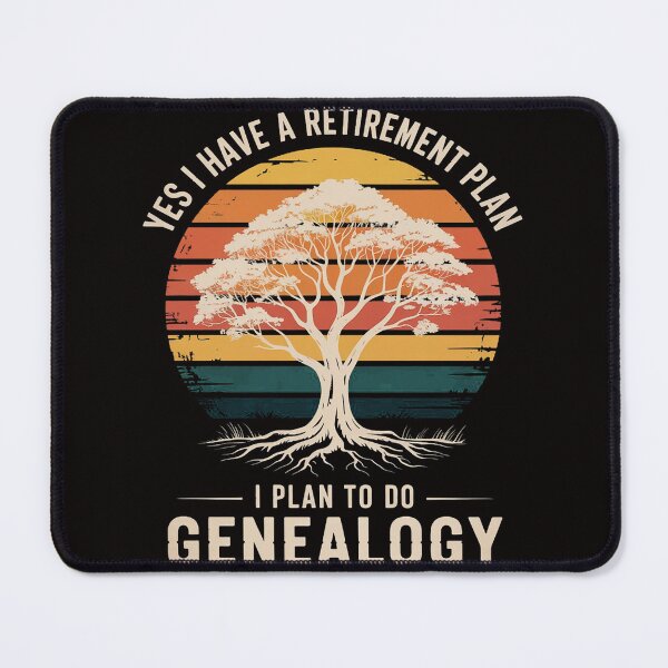 Item preview, Yes I Have A Retirement Plan I Plan To Do Genealogy designed and sold by silladive.