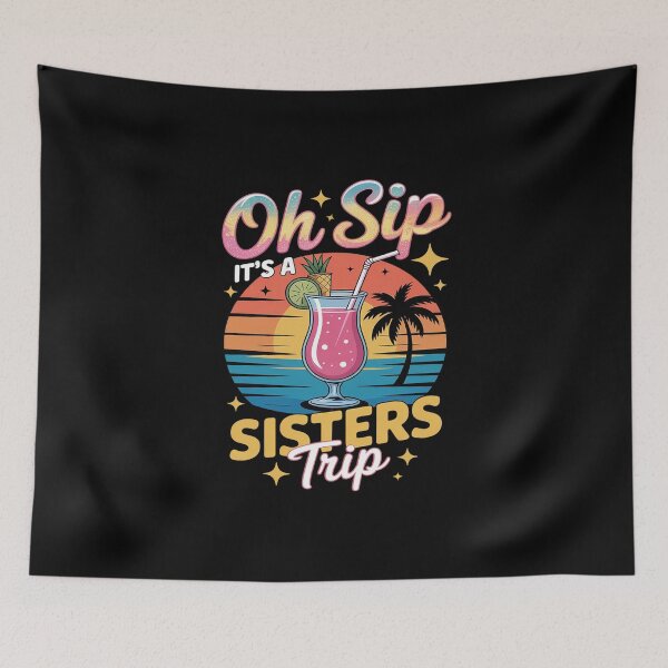 Item preview, Girls Trip Oh Sip It's A Sisters Trip Weekend Birthday Squad designed and sold by skanderio.