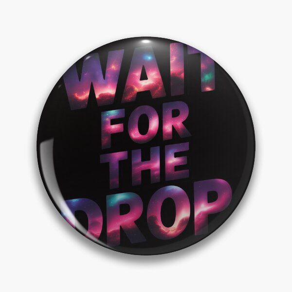 Item preview, Womens Wait for the drop - EDM Electronic Dance Music - DJ Rave designed and sold by BotboutiquePre.