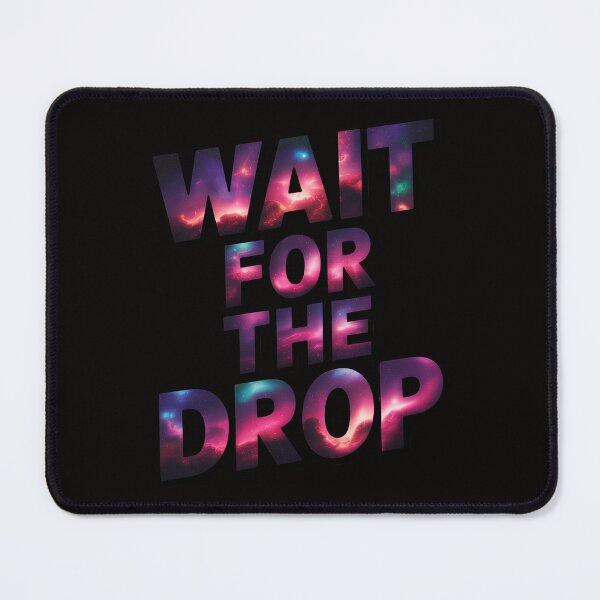 Item preview, Womens Wait for the drop - EDM Electronic Dance Music - DJ Rave designed and sold by BotboutiquePre.