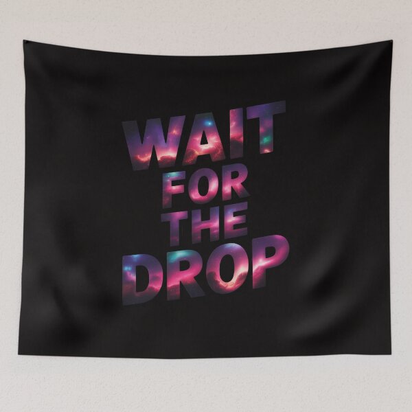 Item preview, Womens Wait for the drop - EDM Electronic Dance Music - DJ Rave designed and sold by BotboutiquePre.