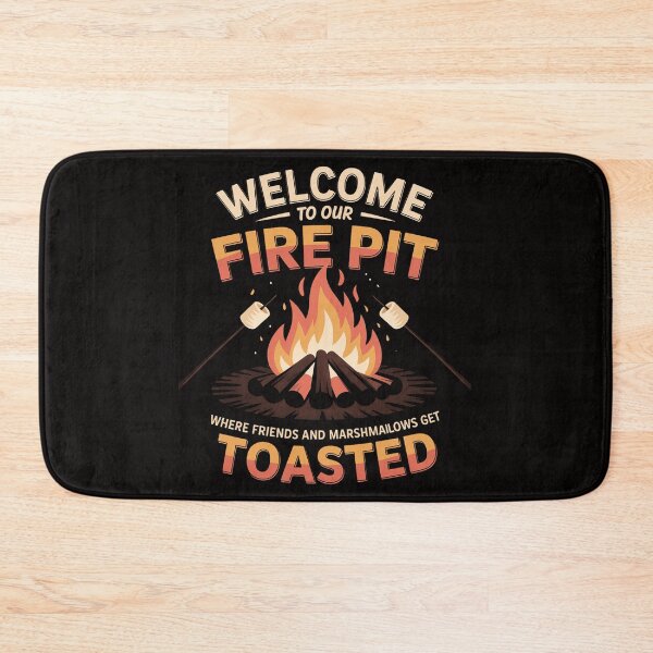 Item preview, Welcome To Our Fire Pit Where Friends & Marshmallows Toasted designed and sold by BotboutiquePre.