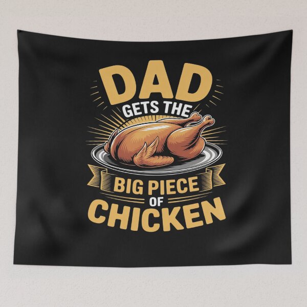 Item preview, Dad Gets The Big Piece Of Chicken designed and sold by Bstilablhot.