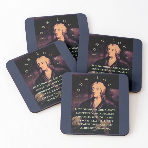 Item preview, John Locke quote: New opinions are always suspected, and usually opposed, without any other reason but because they are not already common. designed and sold by artbleed.