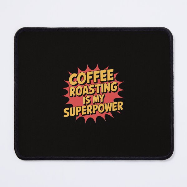 Item preview, Coffee Roasting Is My Superpower. Coffee Roaster designed and sold by margaridroso.