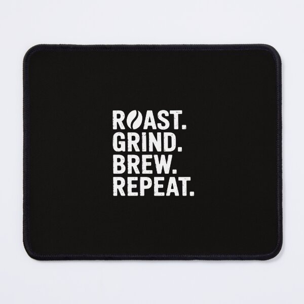 Item preview, Coffee Roaster Apparel Roast Grind Brew Repeat Black Coffee designed and sold by margaridroso.