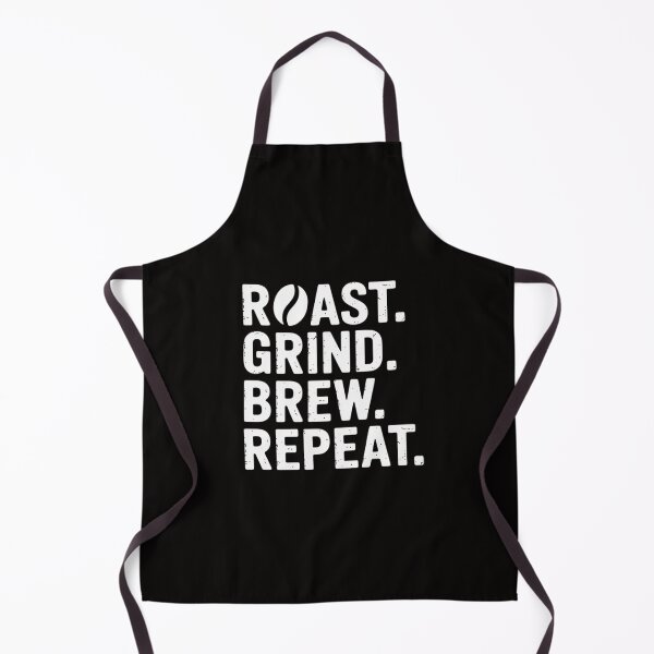 Item preview, Coffee Roaster Apparel Roast Grind Brew Repeat Black Coffee designed and sold by margaridroso.