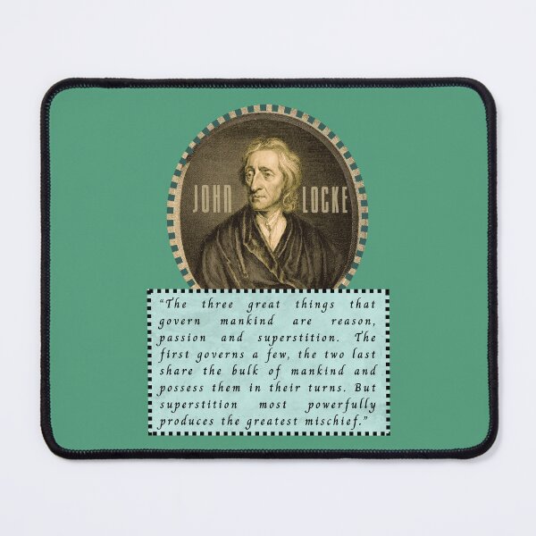 Item preview, John Locke quote: The three great things that govern mankind are reason, passion and superstition... designed and sold by artbleed.