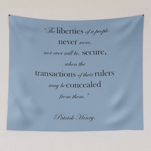 Item preview, "...When the Transactions of their Rulers may be Concealed from them.”  Patrick Henry. designed and sold by RuthFurtado.