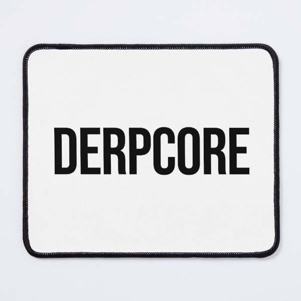 Item preview, Derpcore designed and sold by Memes N Lore .