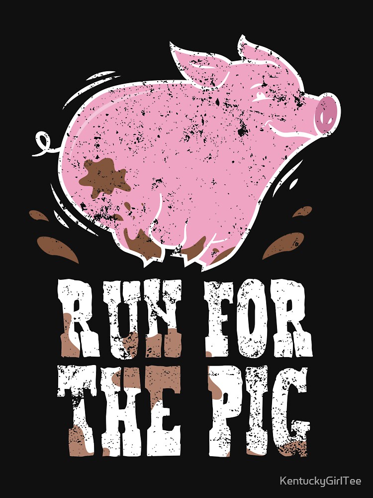 "Pig Funny Gift Greased Pig Chasing Pigs" Tshirt by KentuckyGirlTee