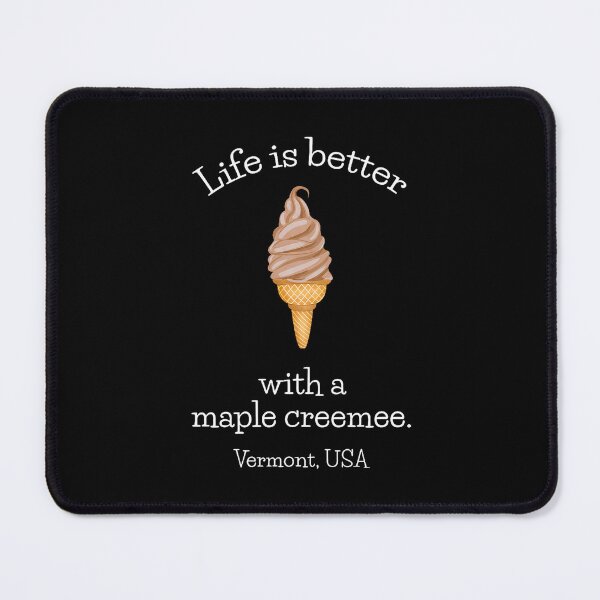 Item preview, Life Is Better With A Maple Creemee Vermont designed and sold by heupelipocko.