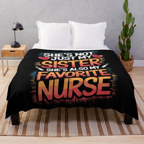 Item preview, Nurse She's Not Just My Sister She's Also My Favorite Nurse designed and sold by endabettyau.