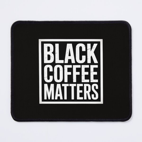 Item preview, Black Coffee Matters Coffee Roaster Barista Iced Coffee Shop designed and sold by chaeningplan.