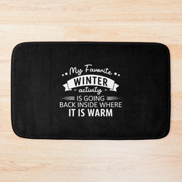 Item preview, My Favorite Winter Activity Is Going Back Inside Where designed and sold by reeneregen.