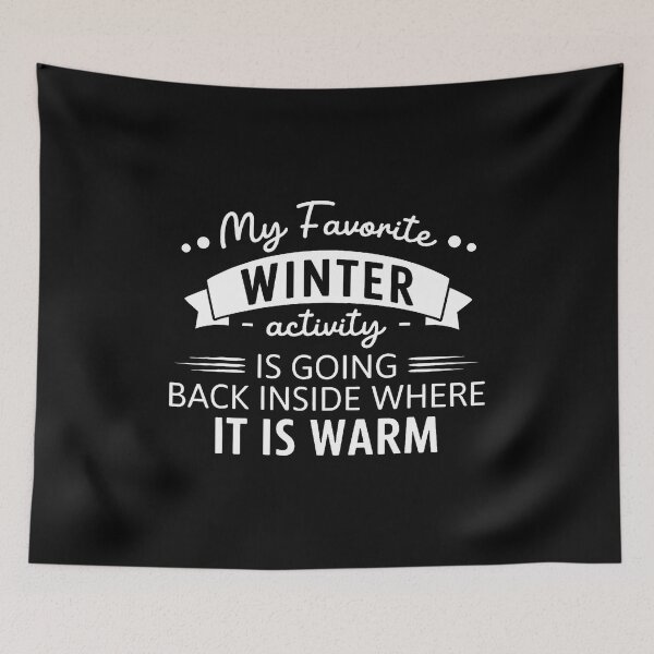 Item preview, My Favorite Winter Activity Is Going Back Inside Where designed and sold by reeneregen.