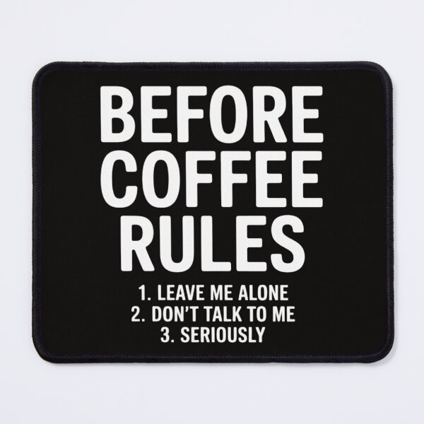 Item preview, Before Coffee Rules designed and sold by chaeningplan.