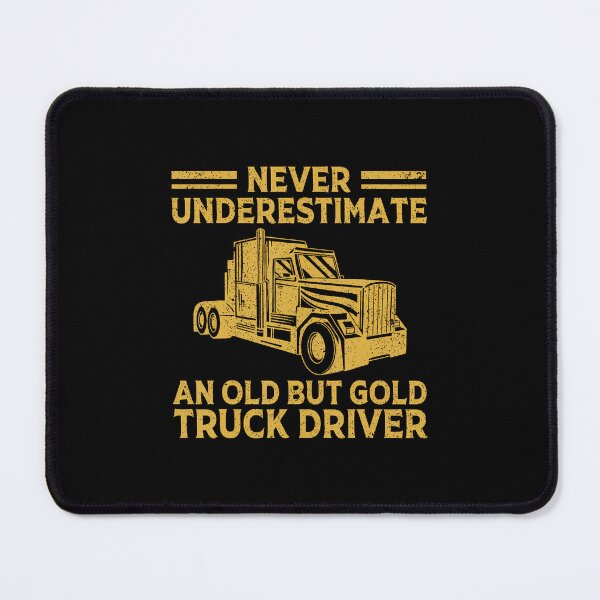 Item preview, Never Underestimate An Old Truck Driver Semi Truck Trucker designed and sold by cordfried3h.