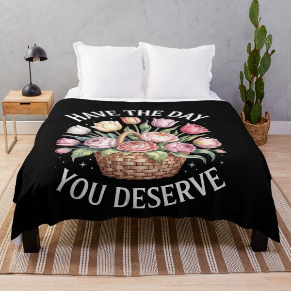 Item preview, Have The Day You Deserve Floral Flower designed and sold by genkihikki.