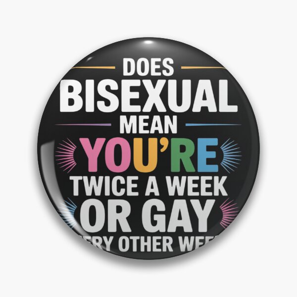Item preview, Does Bisexual Mean You're Gay Twice A Week designed and sold by LegendsArt75.