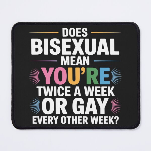 Item preview, Does Bisexual Mean You're Gay Twice A Week designed and sold by LegendsArt75.