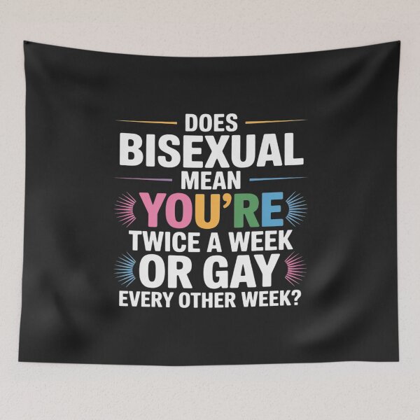 Item preview, Does Bisexual Mean You're Gay Twice A Week designed and sold by LegendsArt75.