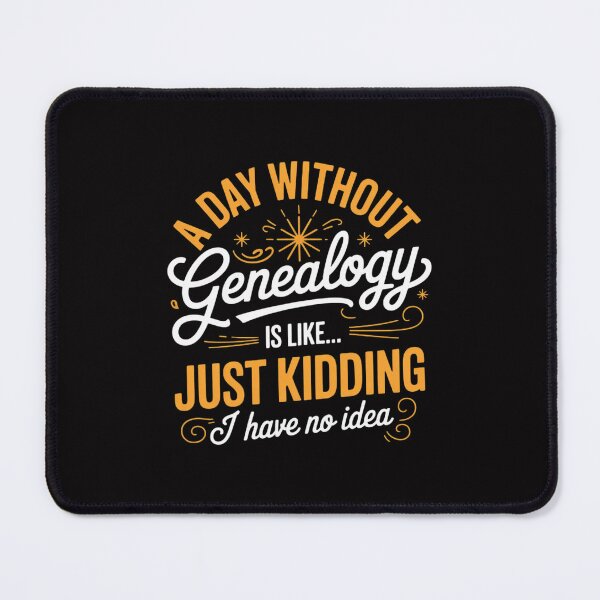 Item preview, A Day Without Genealogy Genealogists Family History Ancestry designed and sold by tlallimicrichi.