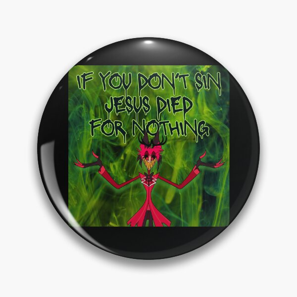 Item preview, Evil Demon Alastor - If you don't sin Jesus died for nothing - Hotel designed and sold by EvergreenRevolt.