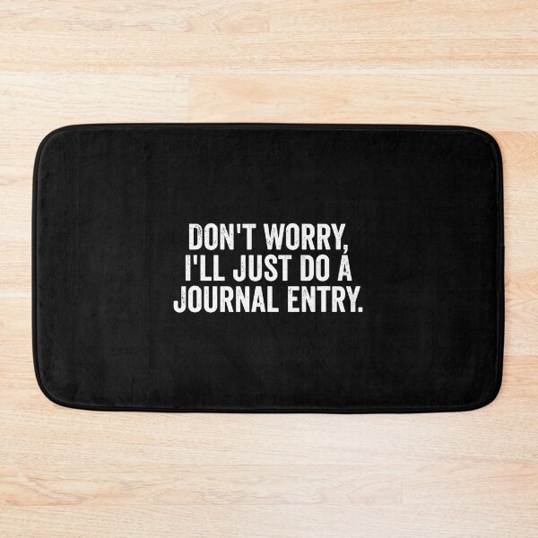 Item preview, Don't Worry I'Ll Just Do A Journal Entry Humor designed and sold by AileighKyser.