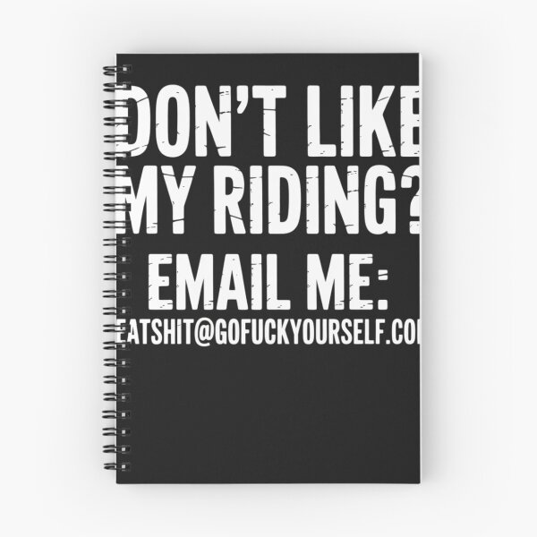 Item preview, Dont Like My Riding Email Me Eashit@gofuckyourself.com Biker designed and sold by LegendsArt75.