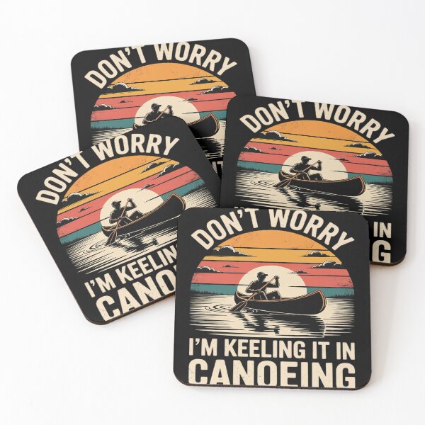 Item preview, Don't Worry I'm Keeling It In Canoeing Kayak Canoe designed and sold by LegendsArt75.