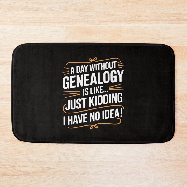 Item preview, A Day Without Genealogy Genealogist Family History Ancestry designed and sold by AnimeManga2D.