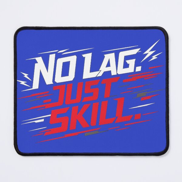 Item preview, No Lag Just Skill designed and sold by Prasakro.