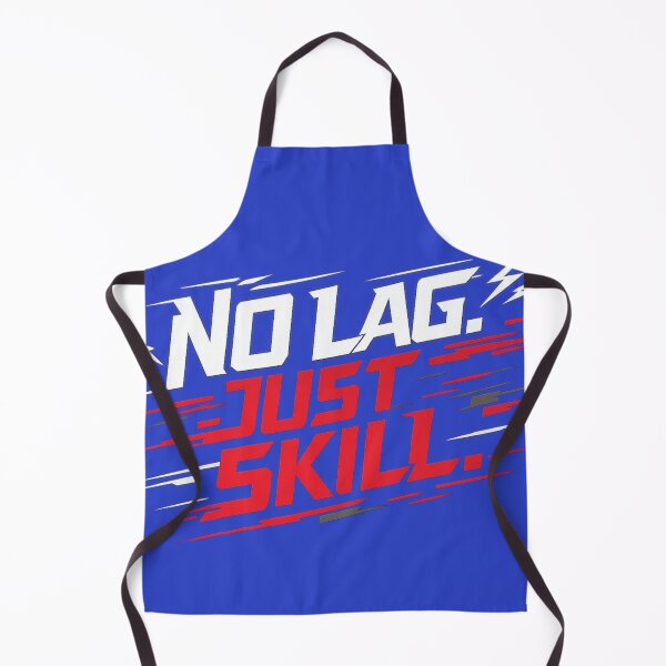 Item preview, No Lag Just Skill designed and sold by Prasakro.
