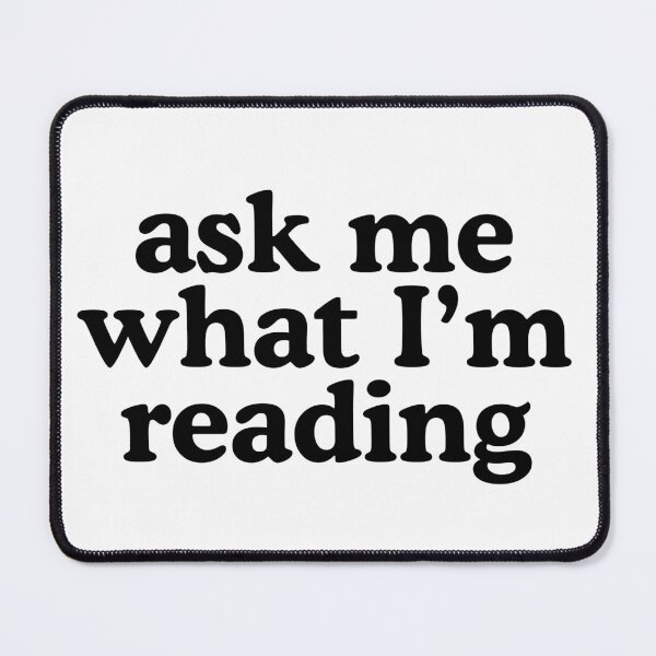 Item preview, Ask Me What I’m Reading | Book Lover Quote designed and sold by sicksadlit.