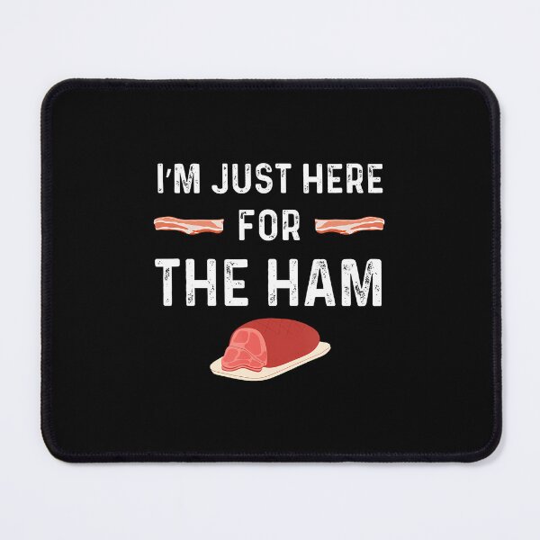 Item preview, I'M Just Here For The Baked Ham Funny Supper designed and sold by hattazillsu.
