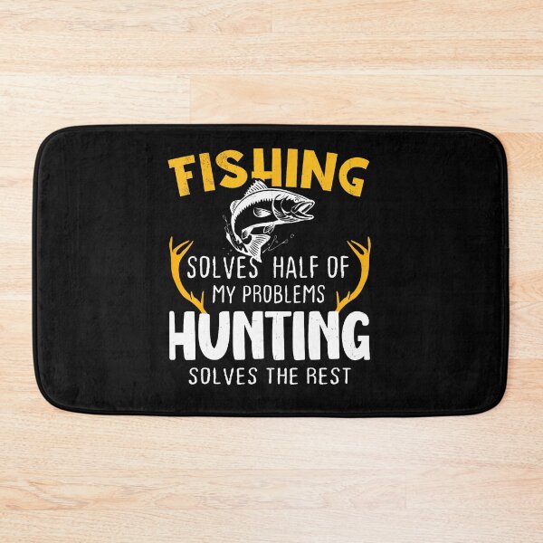 Item preview, Fishing Solves Half My Problems Hunting Solves The Rest    	 designed and sold by chaybduparek.
