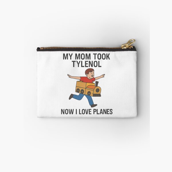 Item preview, Funny Meme My Mom Took Tylenol Now I Love Planes designed and sold by JaidaBruen.