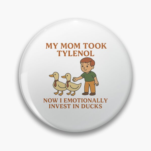 Item preview, Funny My Mom Took Tylenol Now I Emotionally Invest In Ducks Meme  designed and sold by JaidaBruen.