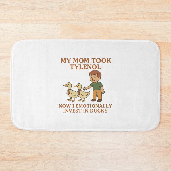 Item preview, Funny My Mom Took Tylenol Now I Emotionally Invest In Ducks Meme  designed and sold by JaidaBruen.