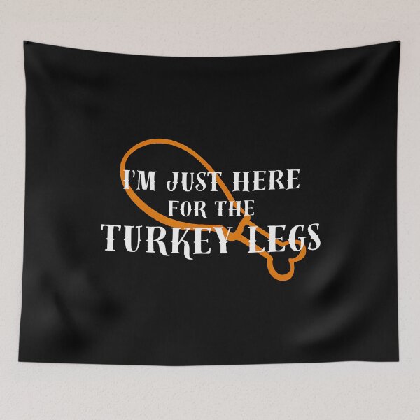 Item preview, I'M Just Here For The Turkey Legs Funny designed and sold by vaharisanic.
