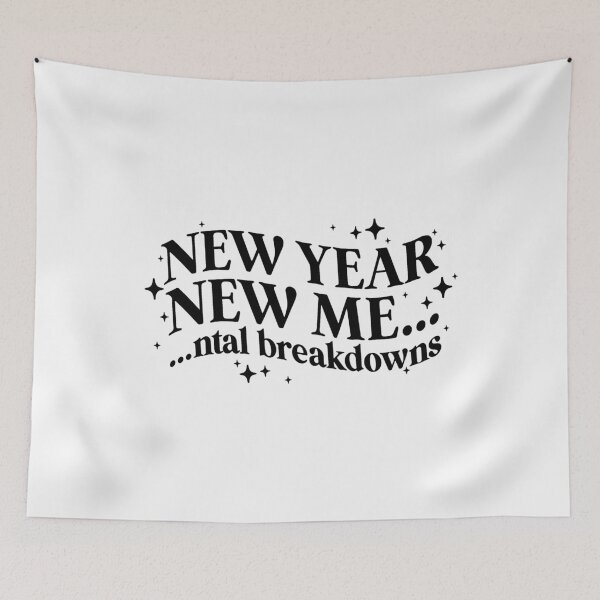 Item preview, New Year New Me Mental Breakdown designed and sold by JaidaBruen.