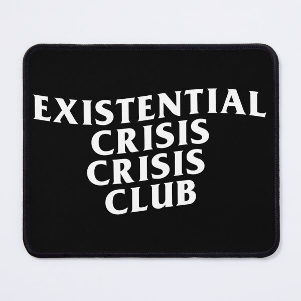 Item preview, Existential Crisis Crisis Club – Dark Humor Parody Design  designed and sold by R-A Designs.