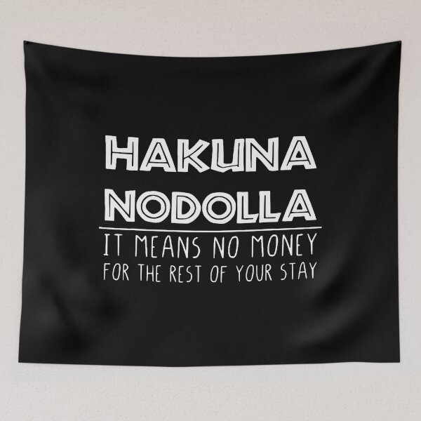 Item preview, Hakuna Noodolla It Means No Money designed and sold by chaybduparek.