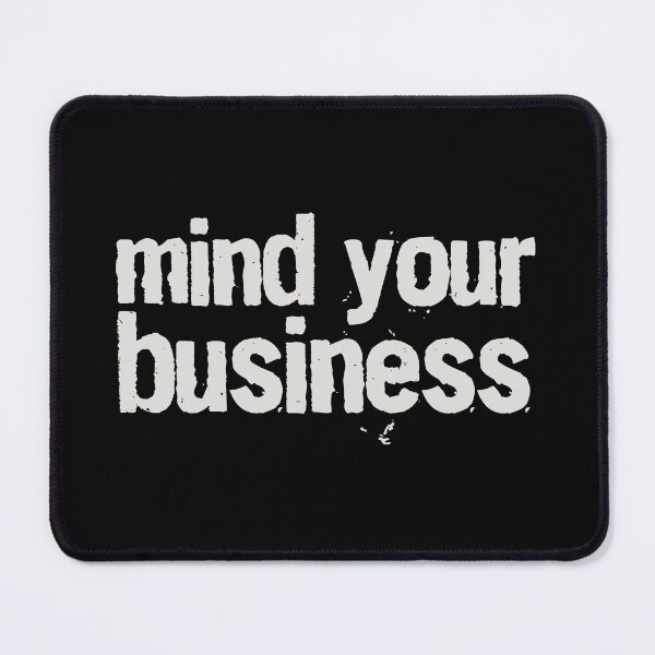Item preview, Mind Your Business - Anti Nosey People designed and sold by kaneishiayuvi.
