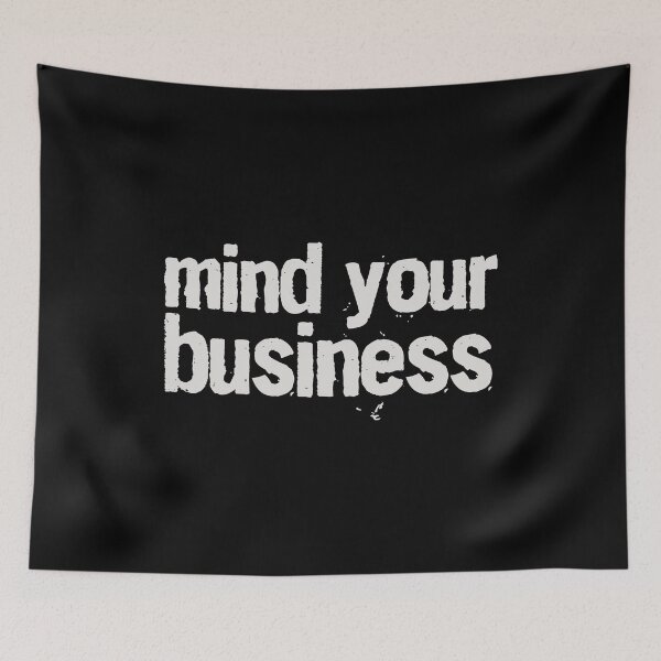 Item preview, Mind Your Business - Anti Nosey People designed and sold by kaneishiayuvi.